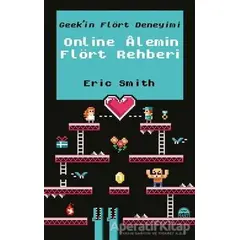 Online Alemin Flört Rehberi - Eric Smith - Martı Yayınları