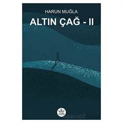 Altın Çağ 2 - Düş Gezgini - Harun Muğla - Elpis Yayınları