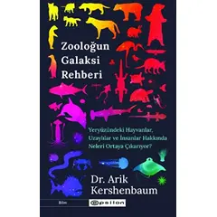 Zooloğun Galaksi Rehberi - Arik Kershenbaum - Epsilon Yayınevi