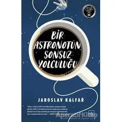 Bir Astronotun Sonsuz Yolculuğu - Jaroslav Kalfar - İthaki Yayınları