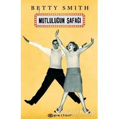 Mutluluğun Şafağı - Betty Smith - Epsilon Yayınevi