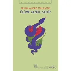 Ölüme Yazgılı Şehir - Arkadi Strugatski - İthaki Yayınları