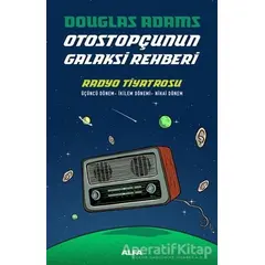 Radyo Tiyatrosu - Otostopçunun Galaksi Rehberi - Douglas Adams - Alfa Yayınları