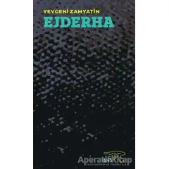 Ejderha - Yevgeniy İvanoviç Zamyatin - Altıkırkbeş Yayınları