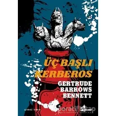 Üç Başlı Kerberos - Gertrude Barrows Bennett - Çınar Yayınları