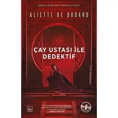 Çay Ustası ile Dedektif - Aliette de Bodard - İthaki Yayınları