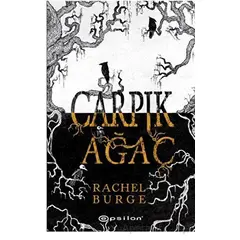 Çarpık Ağaç - Rachel Burge - Epsilon Yayınevi