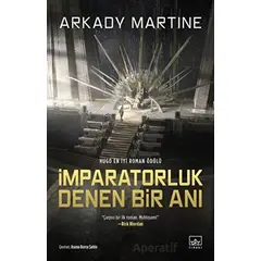 İmparatorluk Denen Bir Anı - Arkady Martine - İthaki Yayınları