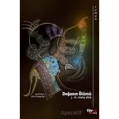 Doğanın Ölümü - J. -H. Rosny Aine - Fihrist Kitap