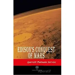 Edisons Conquest of Mars - Garrett Putnam Serviss - Platanus Publishing