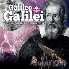 Galileo Galilei - Dünyayı Değiştiren Muhteşem İnsanlar - Kolektif - Yağmur Çocuk