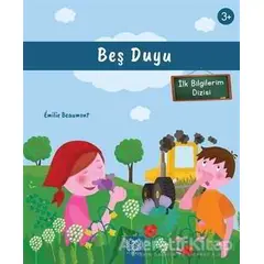 Beş Duyu (3+ Yaş) - İlk Bilgilerim Dizisi - Emilie Beaumont - 1001 Çiçek Kitaplar