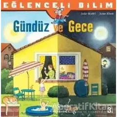 Eğlenceli Bilim - Gündüz ve Gece - Anne Ebert - İş Bankası Kültür Yayınları