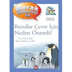 Merak Ediyorum da - Buzullar Çevre İçin Neden Önemli? - Sean Callery - Beyaz Balina Yayınları