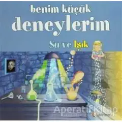 Benim Küçük Deneylerim - Su ve Işık - Melanie Perez - ODTÜ Geliştirme Vakfı Yayıncılık