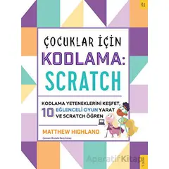 Çocuklar için Kodlama: Scratch - Matthew Highland - Sola Kidz