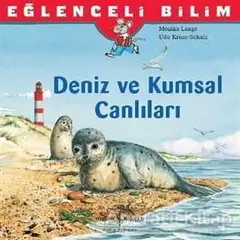 Eğlenceli Bilim: Deniz ve Kumsal Canlıları - Monika Lange - İş Bankası Kültür Yayınları
