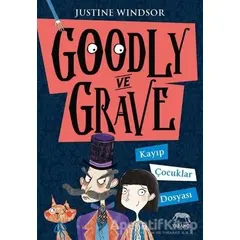 Goodly ve Grave: Kayıp Çocuklar Dosyası - Justine Windsor - Yabancı Yayınları