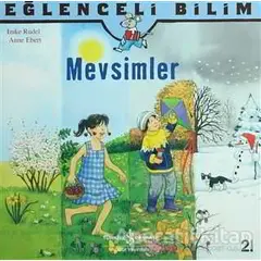 Eğlenceli Bilim - Mevsimler - Anne Ebert - İş Bankası Kültür Yayınları