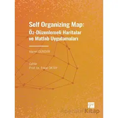 Self Organizing Map: Öz - Düzenlenmeli Haritalar ve Matlab Uygulamaları