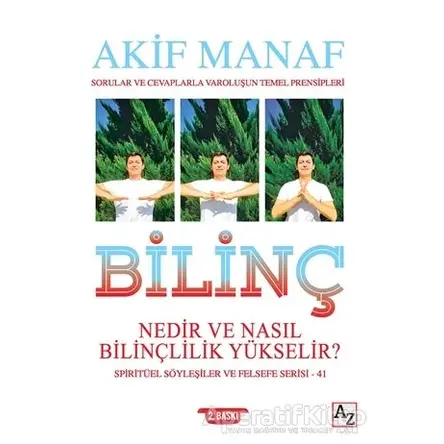 Bilinç Nedir ve Nasıl Bilinçlilik Yükselir? - Akif Manaf - Az Kitap