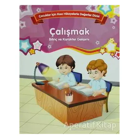 Çalışmak - Bilinç ve Karakter Gelişimi (Büyük Boy) - Kolektif - Parıltı Yayınları