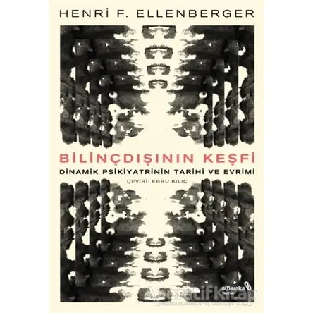 Bilinçdışının Keşfi - Henri F. Ellenberger - Albaraka Yayınları