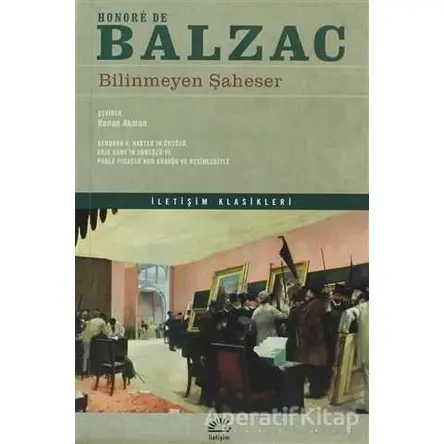 Bilinmeyen Şaheser - Honore de Balzac - İletişim Yayınevi