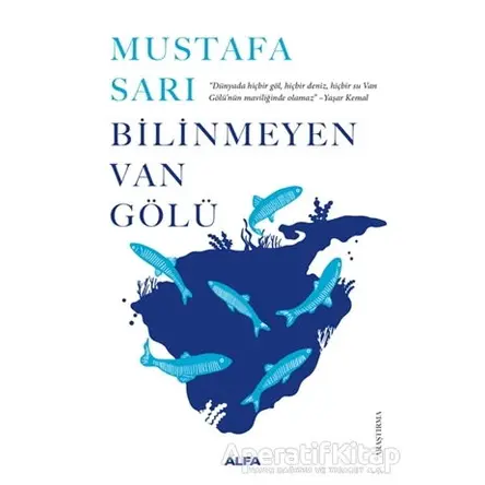 Bilinmeyen Van Gölü - Mustafa Sarı - Alfa Yayınları