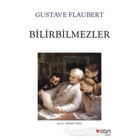 Bilirbilmezler - Gustave Flaubert - Can Yayınları