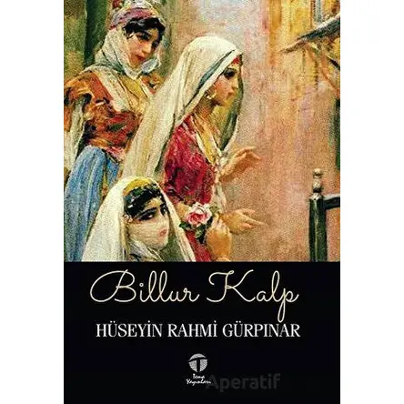 Billur Kalp - Hüseyin Rahmi Gürpınar - Tema Yayınları