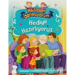 Hediye Hazırlıyoruz - Hadisleri Öğreniyorum - Nur Kutlu - Timaş Çocuk