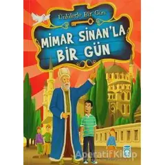 Mimar Sinan’la Bir Gün - Nefise Atçakarlar - Timaş Çocuk