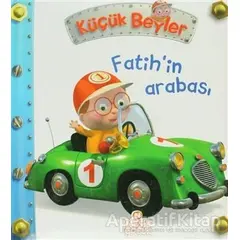 Küçük Beyler - Fatih’in Arabası - Nathalie Belineau - Nesil Çocuk Yayınları