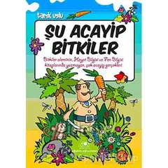 Şu Acayip Bitkiler - Tarık Uslu - Uğurböceği Yayınları