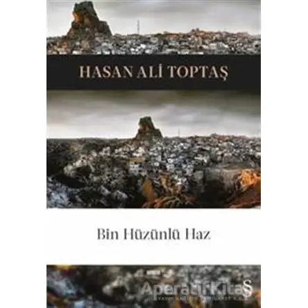 Bin Hüzünlü Haz - Hasan Ali Toptaş - Everest Yayınları