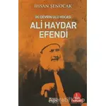 İki Devrin Ulu Hocası Ali Haydar Efendi - İhsan Şenocak - Hüküm Kitap Yayınları