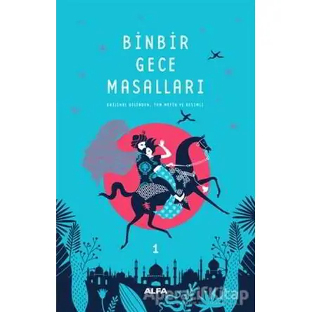 Binbir Gece Masalları - 1 (Tam Metin ve Resimli) - Kolektif - Alfa Yayınları