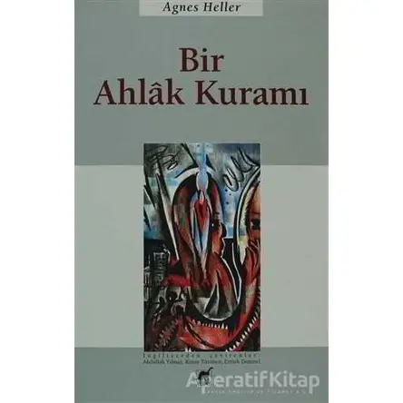 Bir Ahlak Kuramı - Agnes Heller - Ayrıntı Yayınları