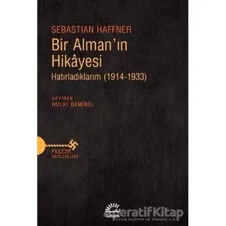 Bir Almanın Hikayesi - Sebastian Haffner - İletişim Yayınevi