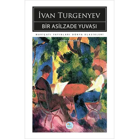 Bir Asilzade Yuvası - İvan Turgenyev - Maviçatı (Dünya Klasikleri)