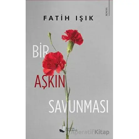 Bir Aşkın Savunması - Fatih Işık - Karina Yayınevi