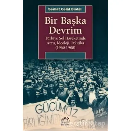 Bir Başka Devrim - Serhat Celal Birdal - İletişim Yayınevi