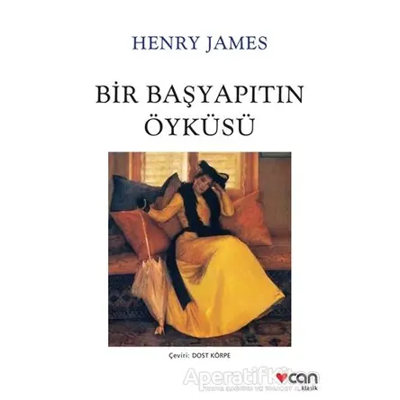 Bir Başyapıtın Öyküsü - Henry James - Can Yayınları