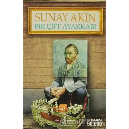 Bir Çift Ayakkabı - Sunay Akın - İş Bankası Kültür Yayınları