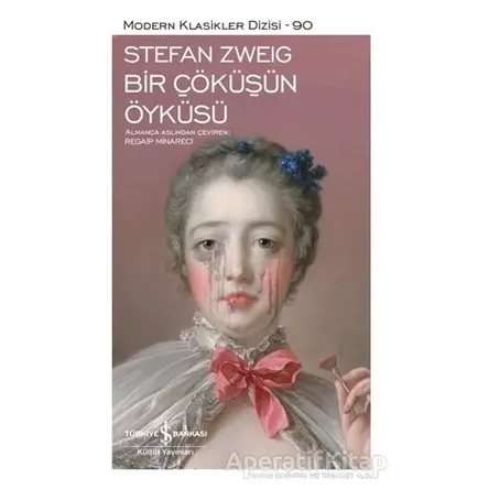 Bir Çöküşün Öyküsü - Stefan Zweig - İş Bankası Kültür Yayınları