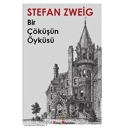 Bir Çöküşün Öyküsü - Stefan Zweig - Kitap Müptelası Yayınları
