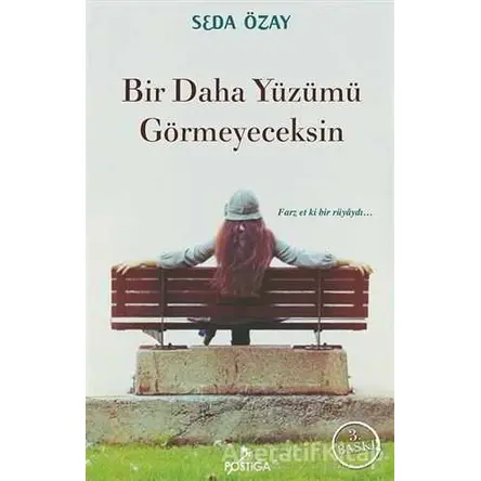 Bir Daha Yüzümü Görmeyeceksin - Seda Özay - Postiga Yayınları