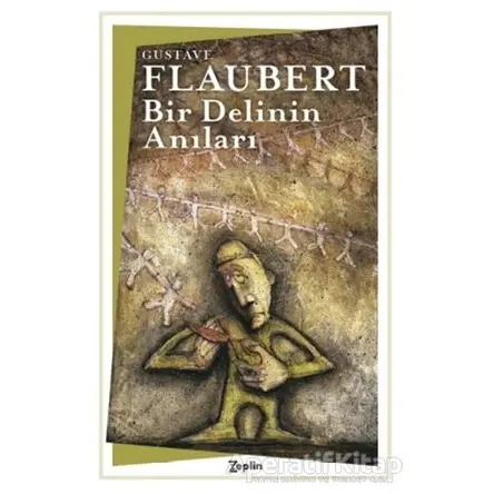 Bir Delinin Anıları - Gustave Flaubert - Zeplin Kitap