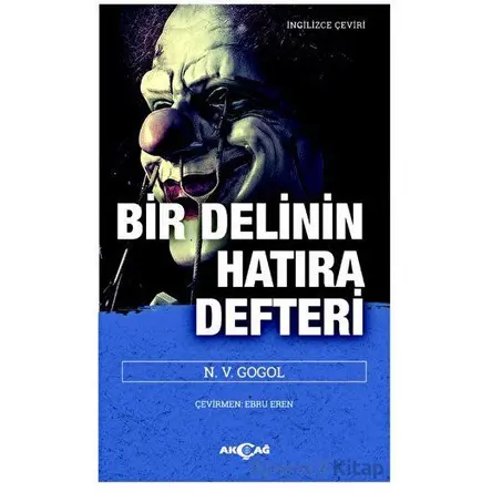Bir Delinin Hatıra Defteri - Nikolay Vasilyeviç Gogol - Akçağ Yayınları